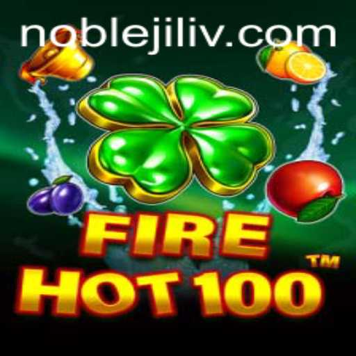 Exploring FireHot100: The Thrilling World of Noble Jili